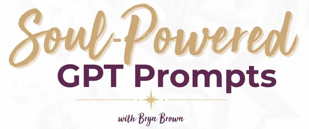 Soul-Powered GPT Prompts free guide for coaches, creatives, and healers