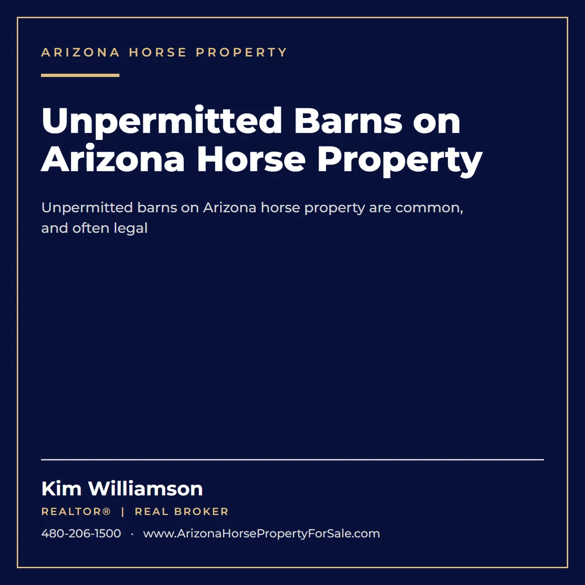 Square deep-blue card framed by a thin beige border, with a large white headline about barns built without permits on Arizona horse property, a silver line underneath, and Kim Williamson's name, REALTOR, Real Broker, phone number and website set across the bottom.