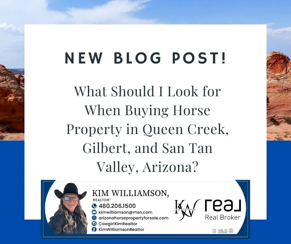 What Should I Look for When Buying Horse Property in Queen Creek, Gilbert, and San Tan Valley, Arizona?