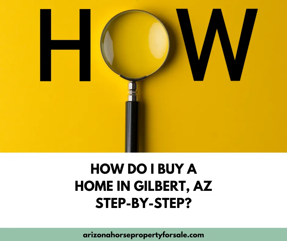 How Do I Buy a Home in Gilbert, AZ Step-by-Step?