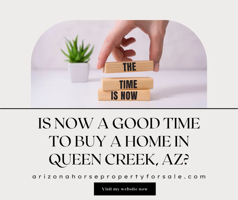 Is Now a Good Time to Buy a Home in Queen Creek, AZ?