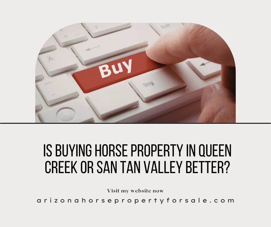 Is Buying Horse Property in Queen Creek or San Tan Valley Better?