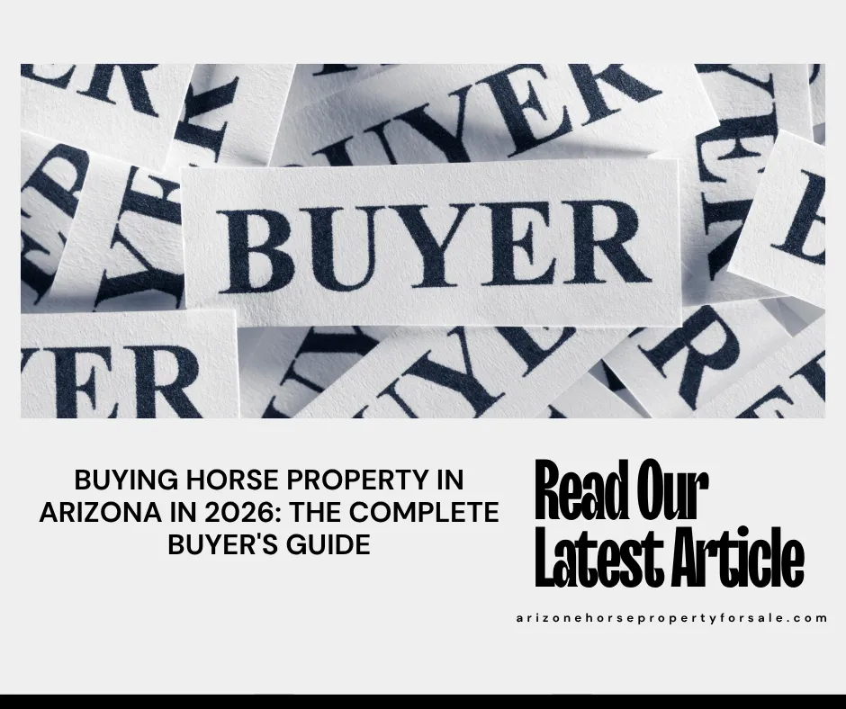 Buying Horse Property in Arizona in 2026: The Complete Buyer's Guide