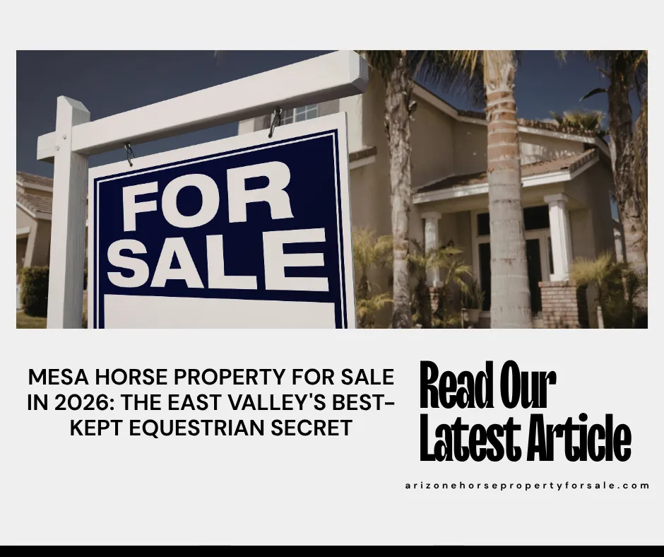 Mesa Horse Property for Sale in 2026: The East Valley's Best-Kept Equestrian Secret