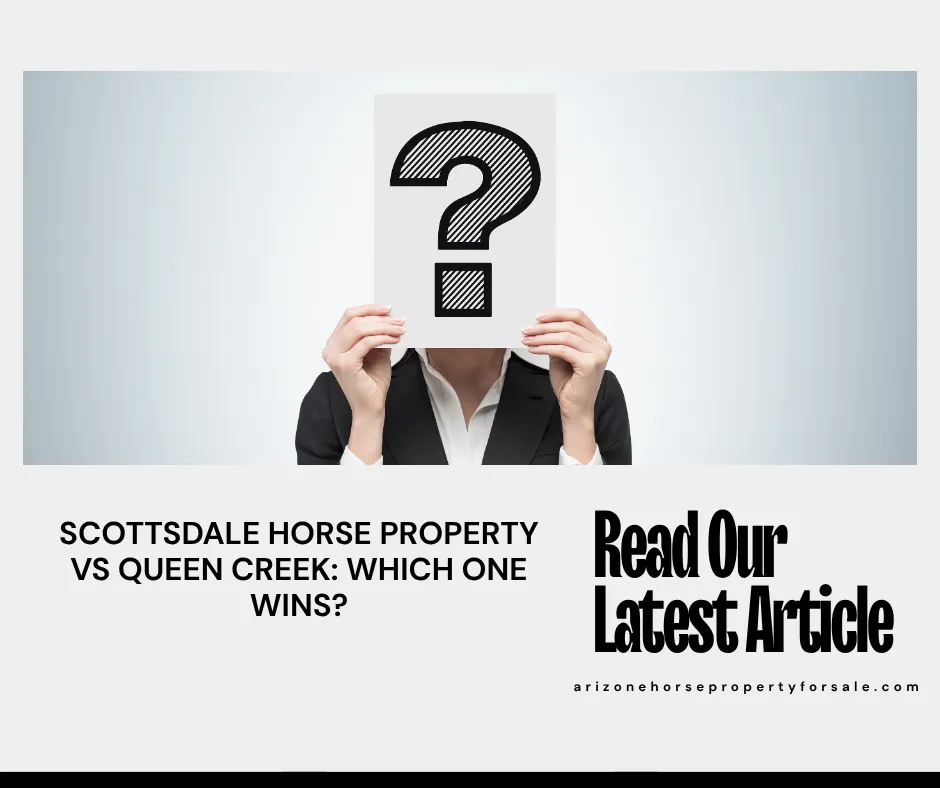 Scottsdale Horse Property vs Queen Creek: Which One Wins?