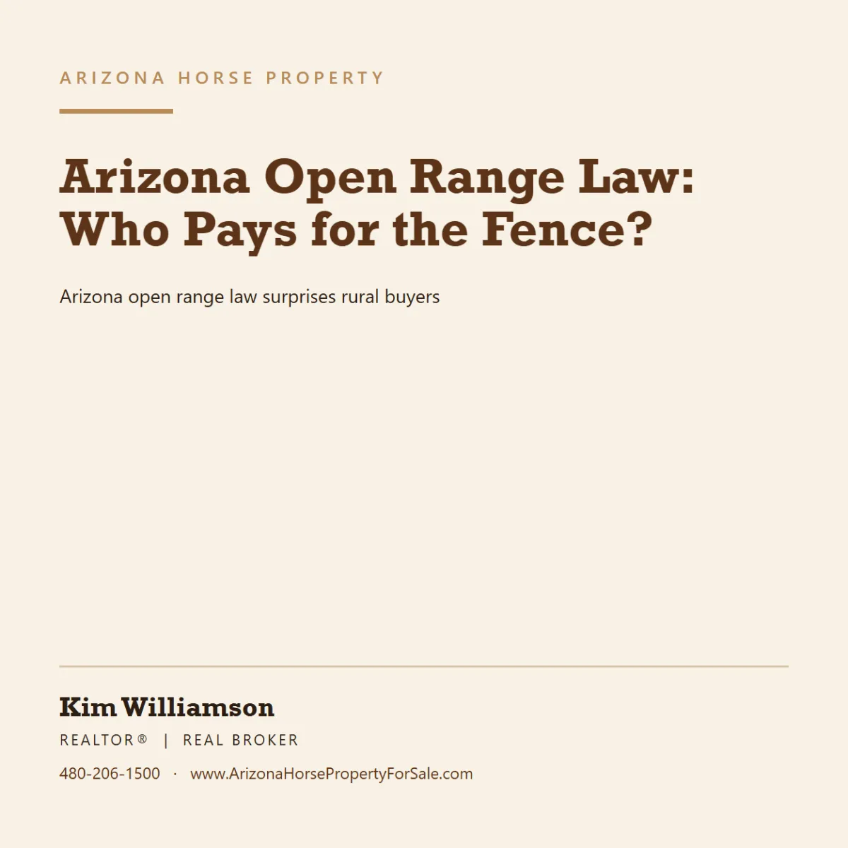 Cover card in saddle brown on cream reading "Arizona Open Range Law: Who Pays for the Fence?", with Kim Williamson, REALTOR, Real Broker, and www.ArizonaHorsePropertyForSale.com along the bottom.