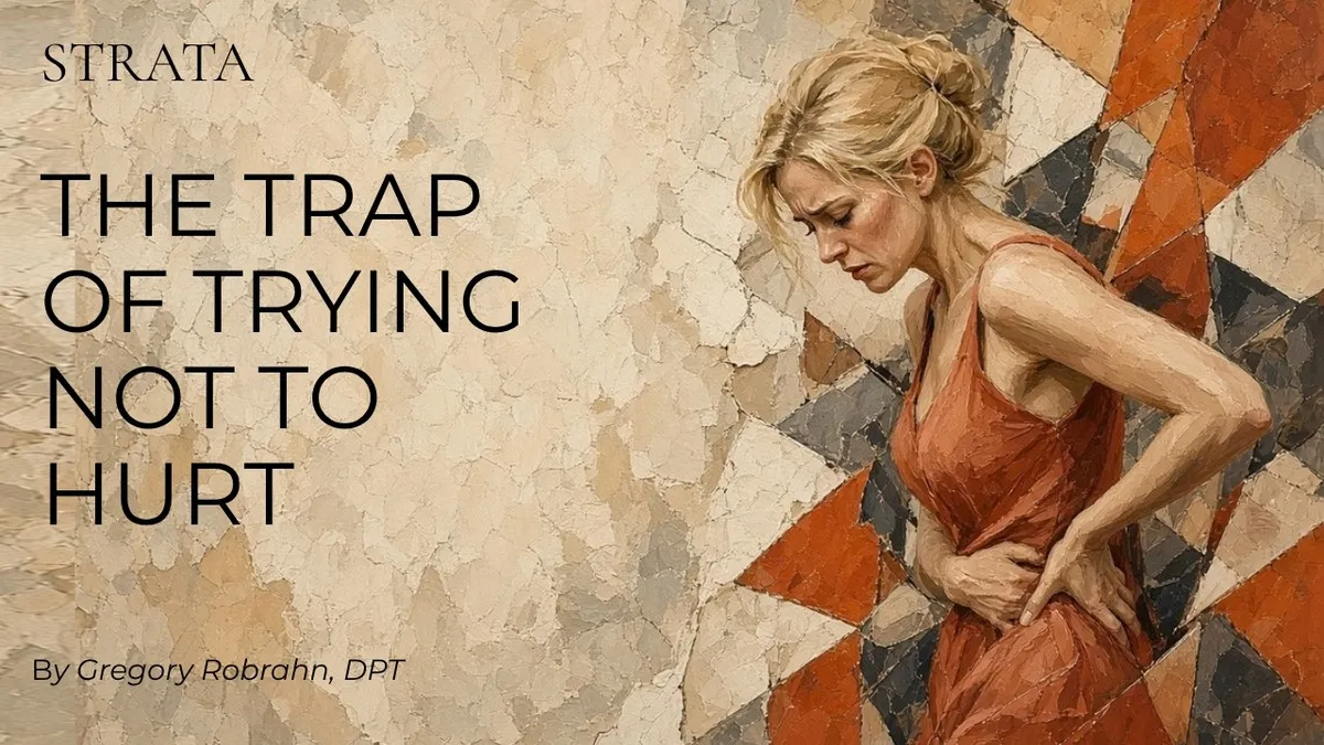 Can Avoiding Pain Make Things Worse? The Trap of Trying Not to Hurt