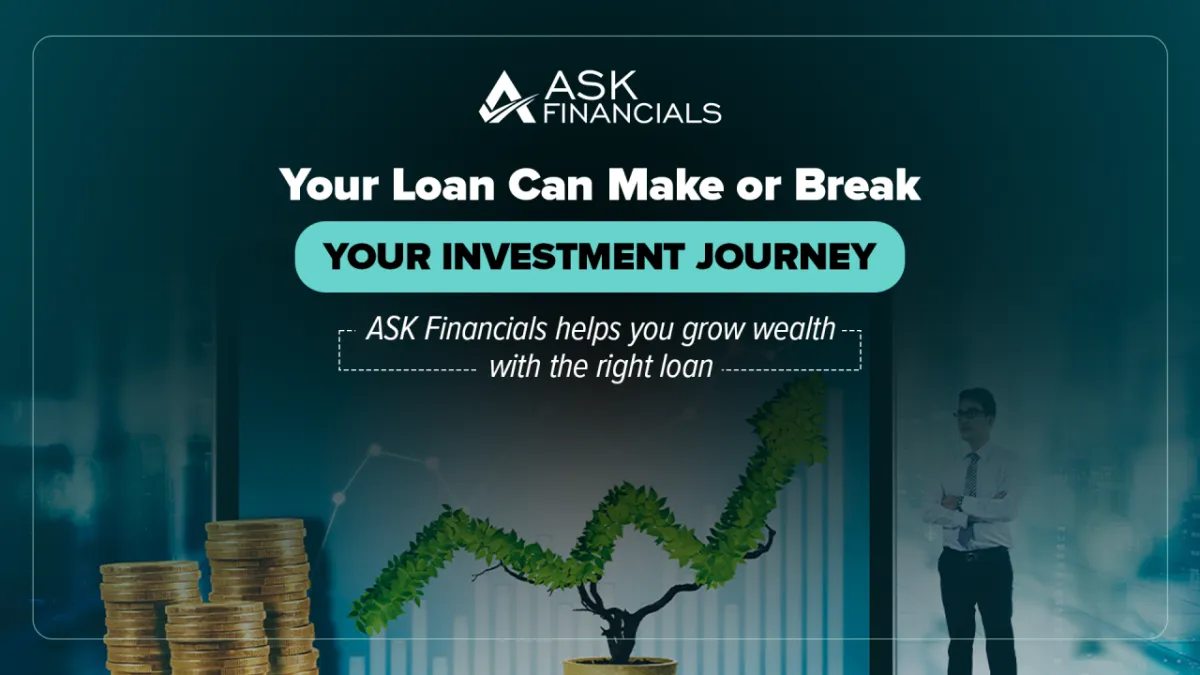Your Loan Can Make or Break Your Investment Journey
