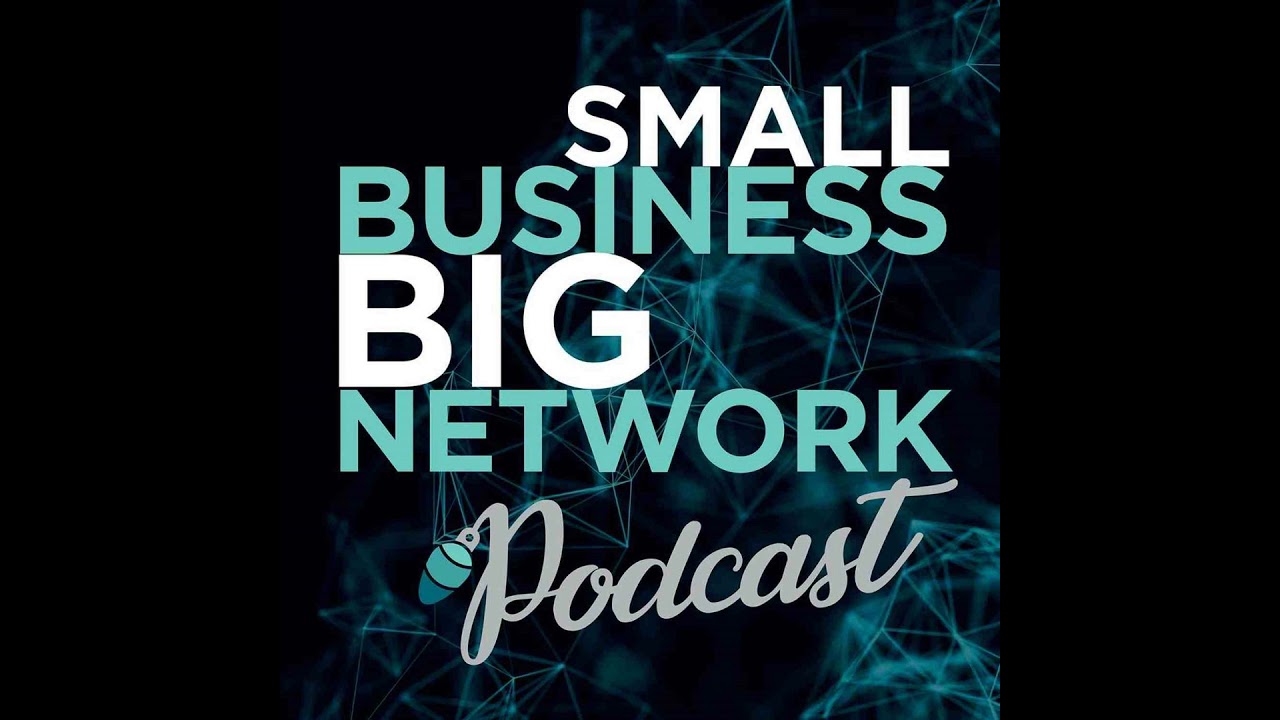 John’s Appearance on the Small Business Big Network Podcast