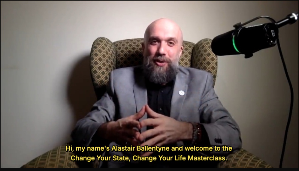 Change Your State, Change Your Life free masterclass with Alastair Ballentyne