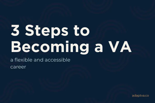 3 Steps to becoming a VA