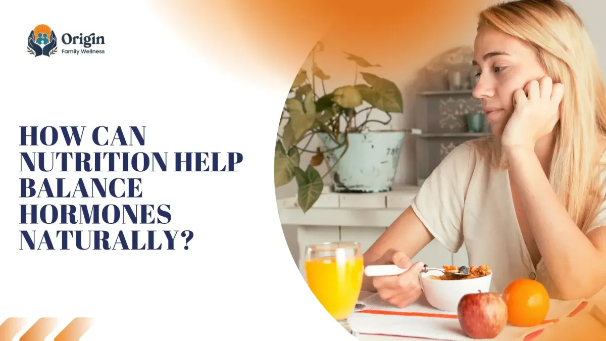 How Can Nutrition Help Balance Hormones Naturally?