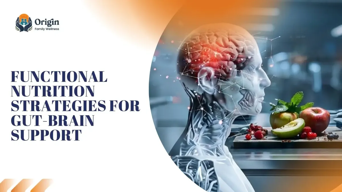 Functional Nutrition Strategies for Gut-Brain Support