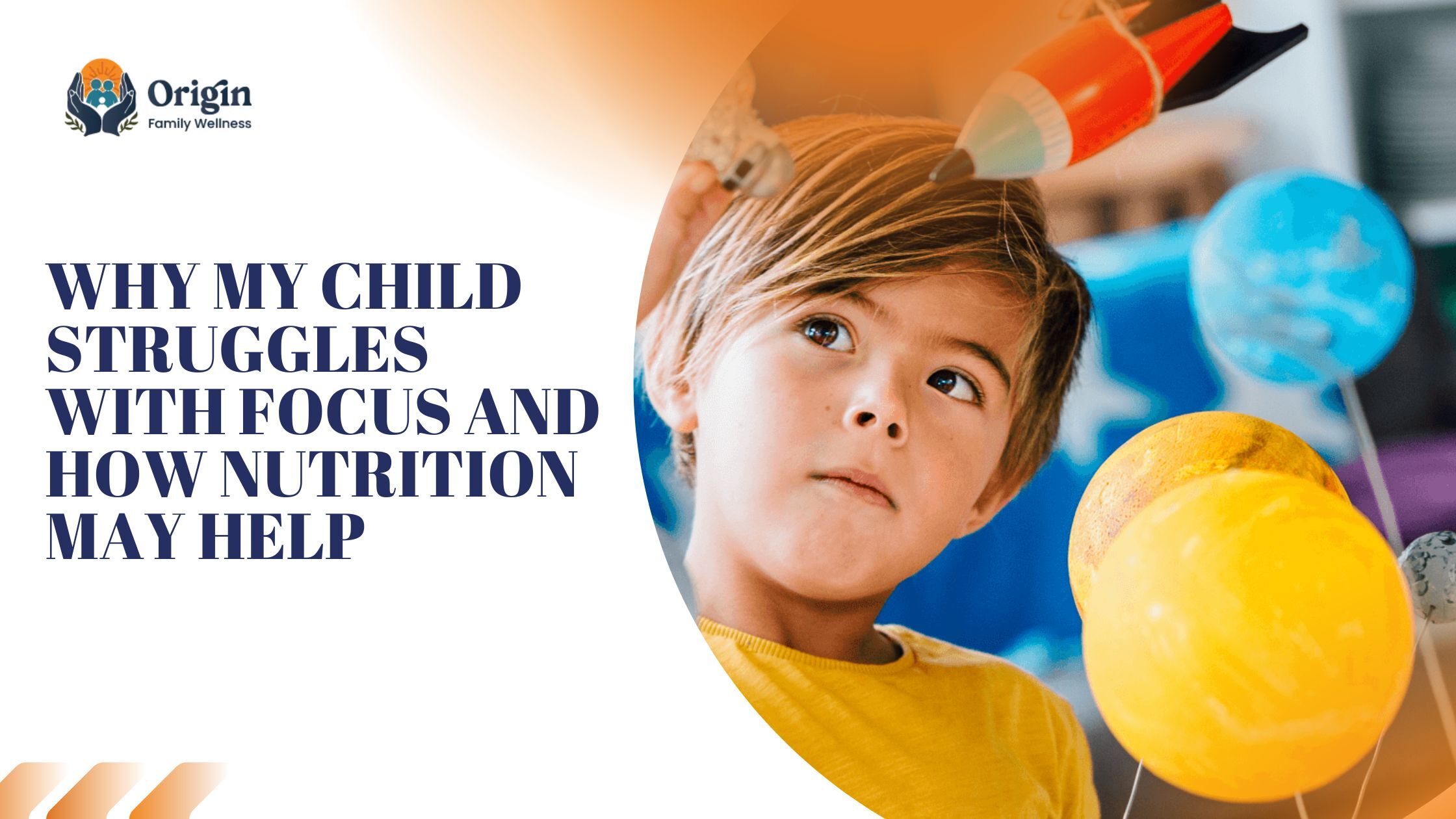 Why My Child Struggles with Focus and How Nutrition May Help