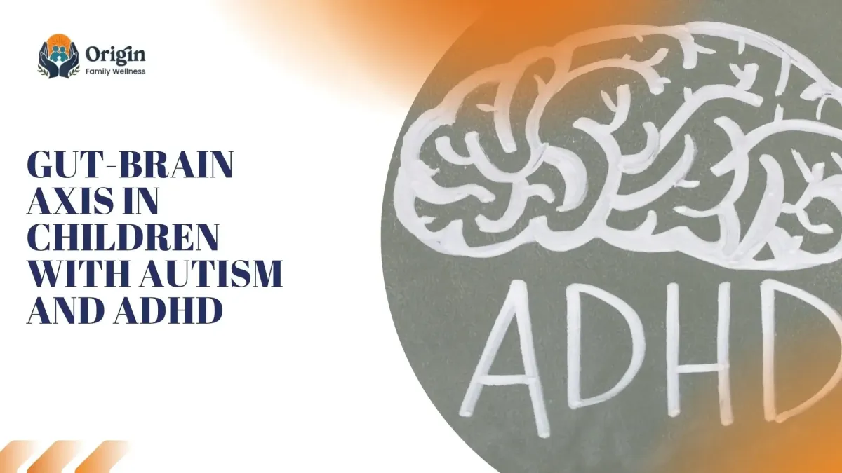 Gut-Brain Axis in Children with Autism and ADHD