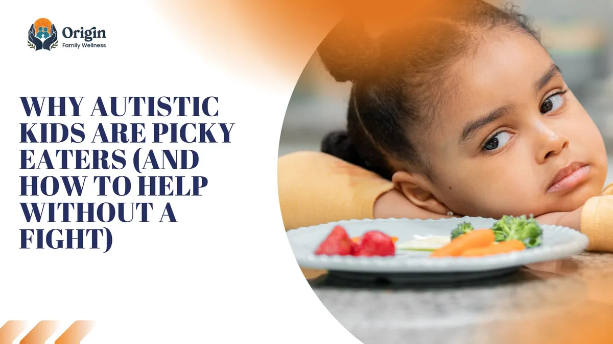 Why Autistic Kids Are Picky Eaters