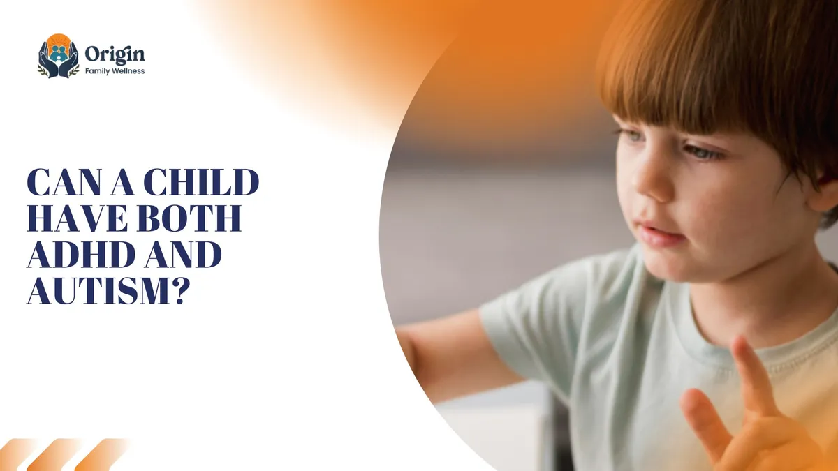 Can a child have both ADHD and autism?