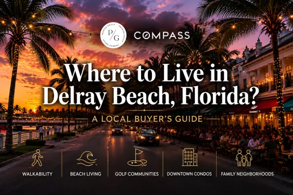 Best neighborhoods and lifestyle areas in Delray Beach Florida including downtown, Lake Ida, East Delray, and West Delray