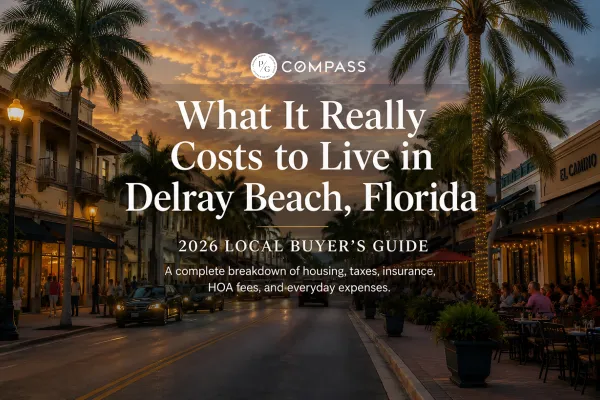 The Real Cost of Living in Delray Beach, Florida (2026 Local Buyer's Guide)