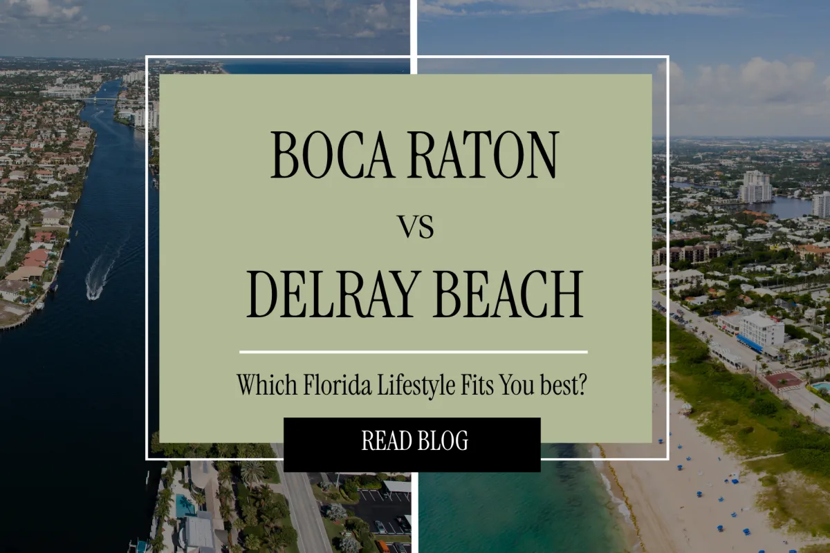 Comparison of Boca Raton and Delray Beach Florida lifestyle, neighborhoods, beaches, walkability, and family living