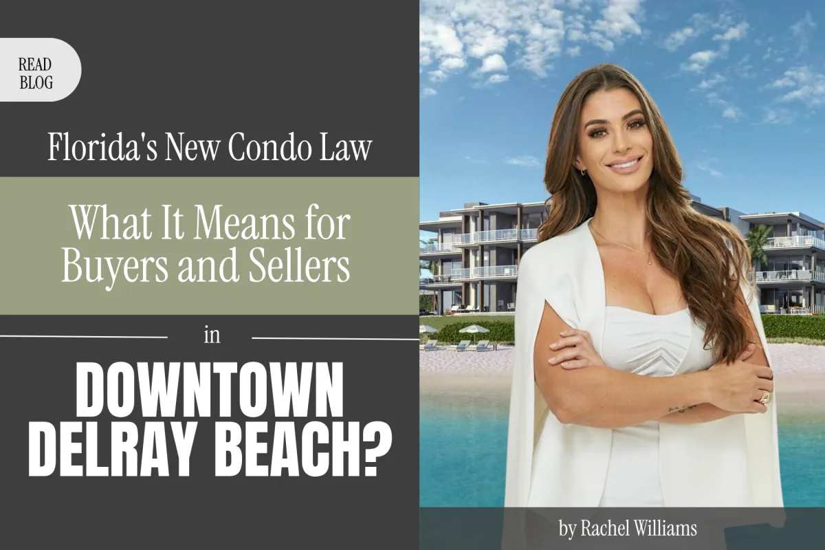 What Florida's New Condo Law Means for Downtown Delray Beach Buyers and Sellers in 2026