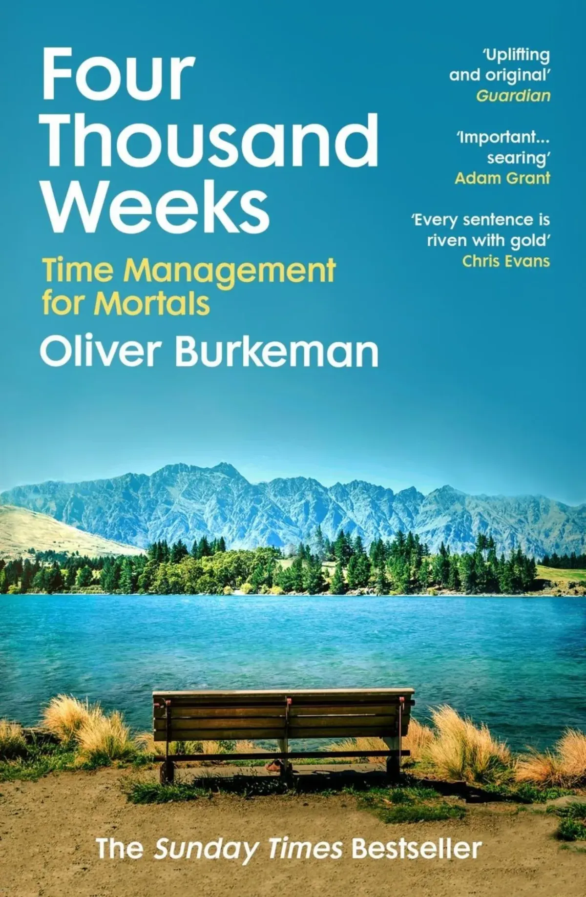 Four Thousand Weeks - Time Managment for Mortals By Oliver Burkeman