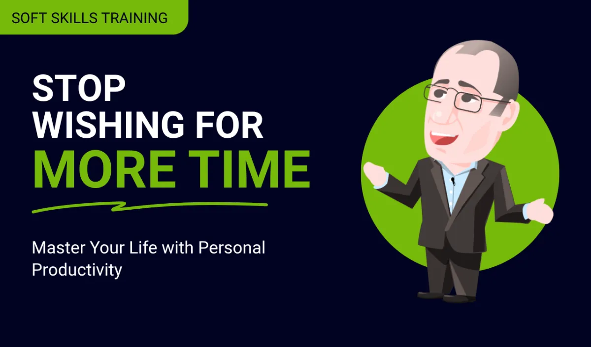 Stop Wishing for More Time: Master Your Life with Personal Productivity