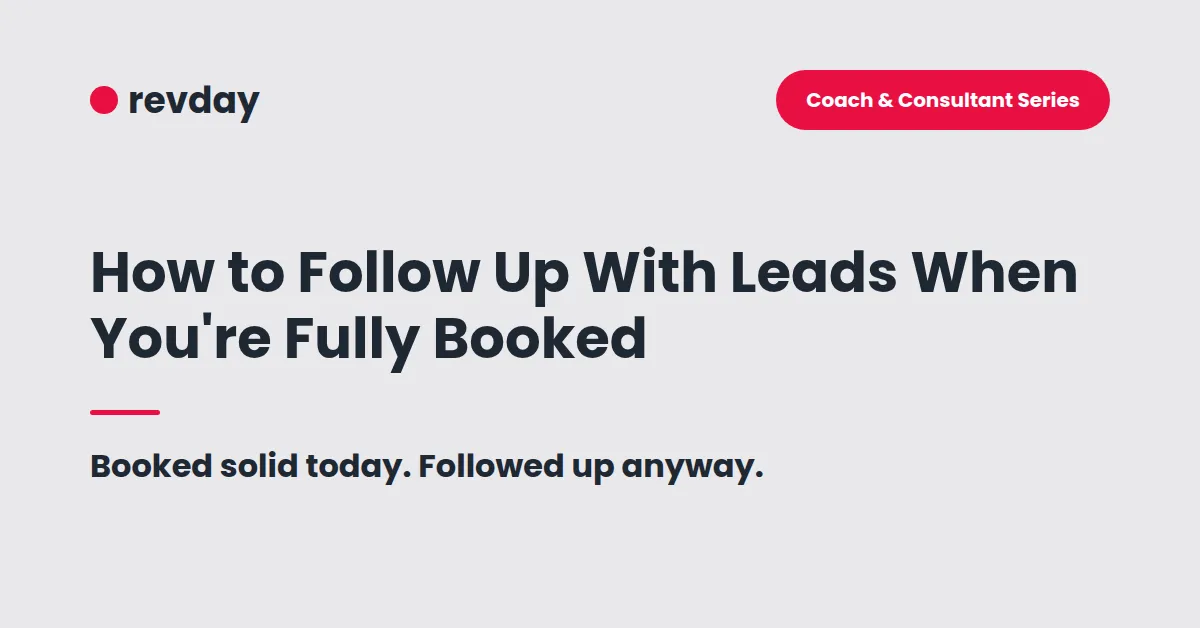 How to Follow Up With Leads When You're Fully Booked With Clients