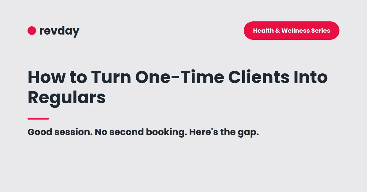 Blog cover image: How to Turn One-Time Clients Into Regulars at Your Health and Wellness Business, revday Health & Wellness Series