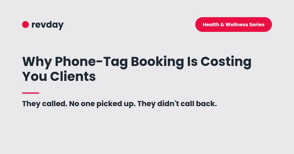 Blog cover image: Why Phone-Tag Booking Is Costing Your Gym, Clinic, or Salon Clients, revday Health & Wellness Series