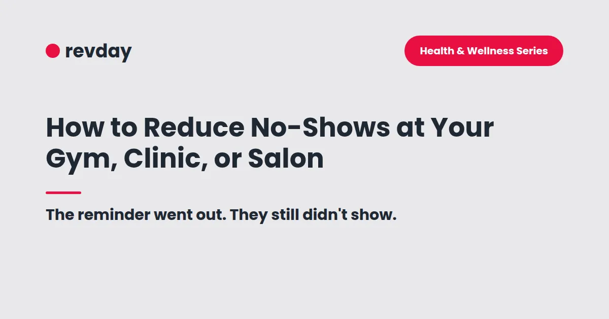 Blog cover image: How to Reduce No-Shows at Your Gym, Clinic, or Salon, revday Health & Wellness Series
