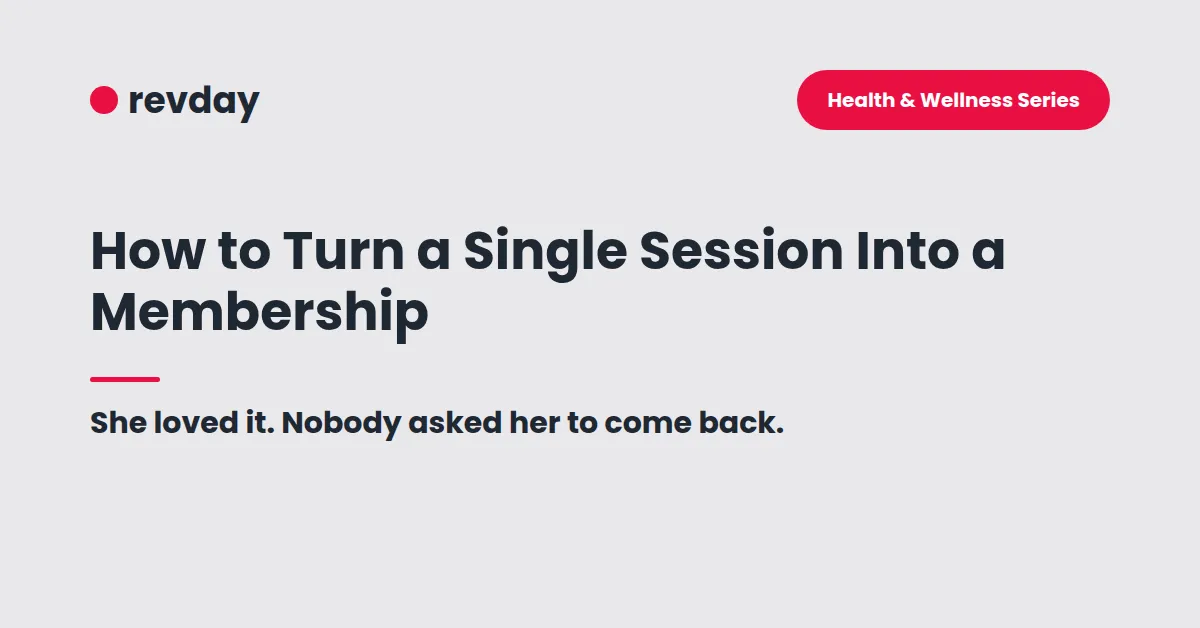 Blog cover image: How to Turn a Single Session Into a Membership, revday Health & Wellness Series