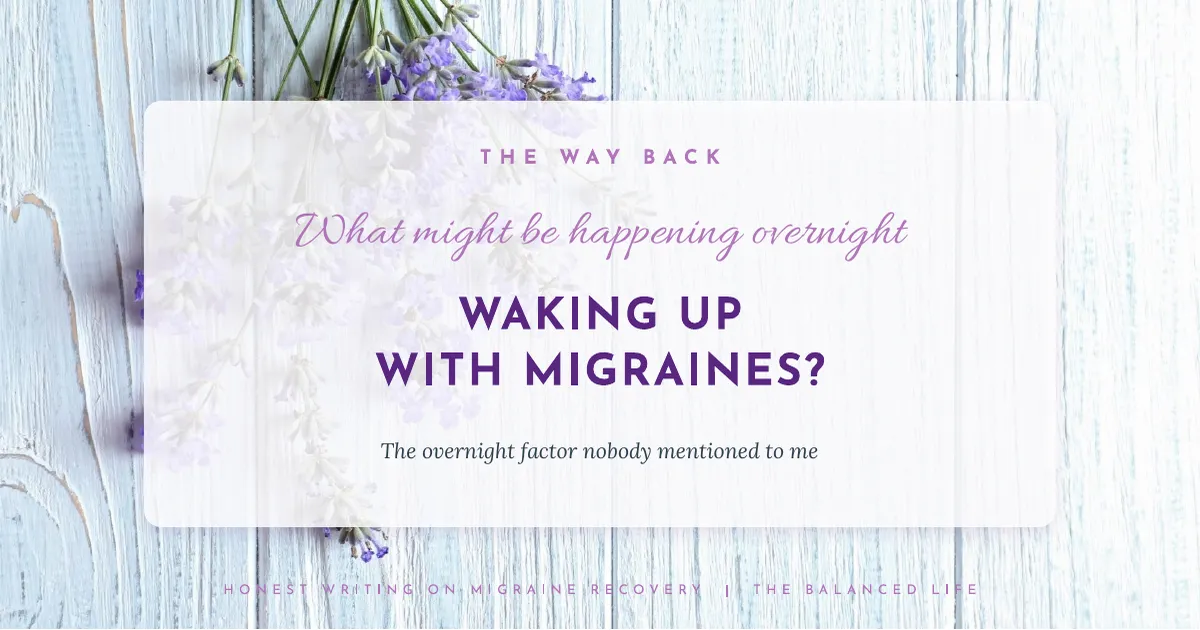Waking Up With Migraines? What might be happening overnight?