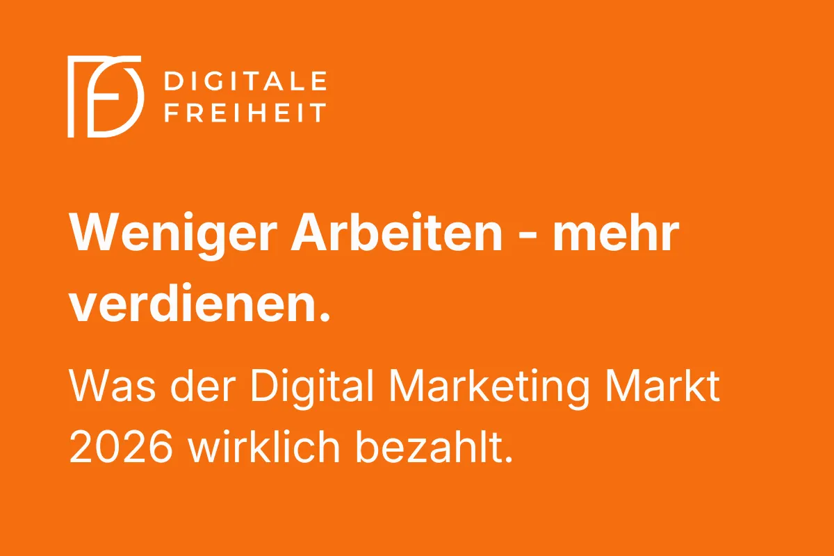 Weniger arbeiten, mehr verdienen — was Digital Marketing 2026 wirklich zahlt