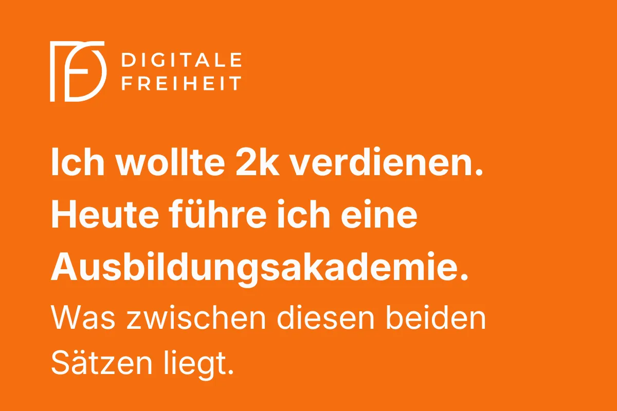 Ich wollte 2k verdienen. Heute führe ich eine Ausbildungsakademie. Was zwischen diesen beiden Sätzen liegt.
