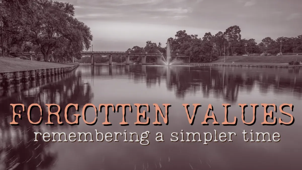 Forgotten values: Remembering a simpler time