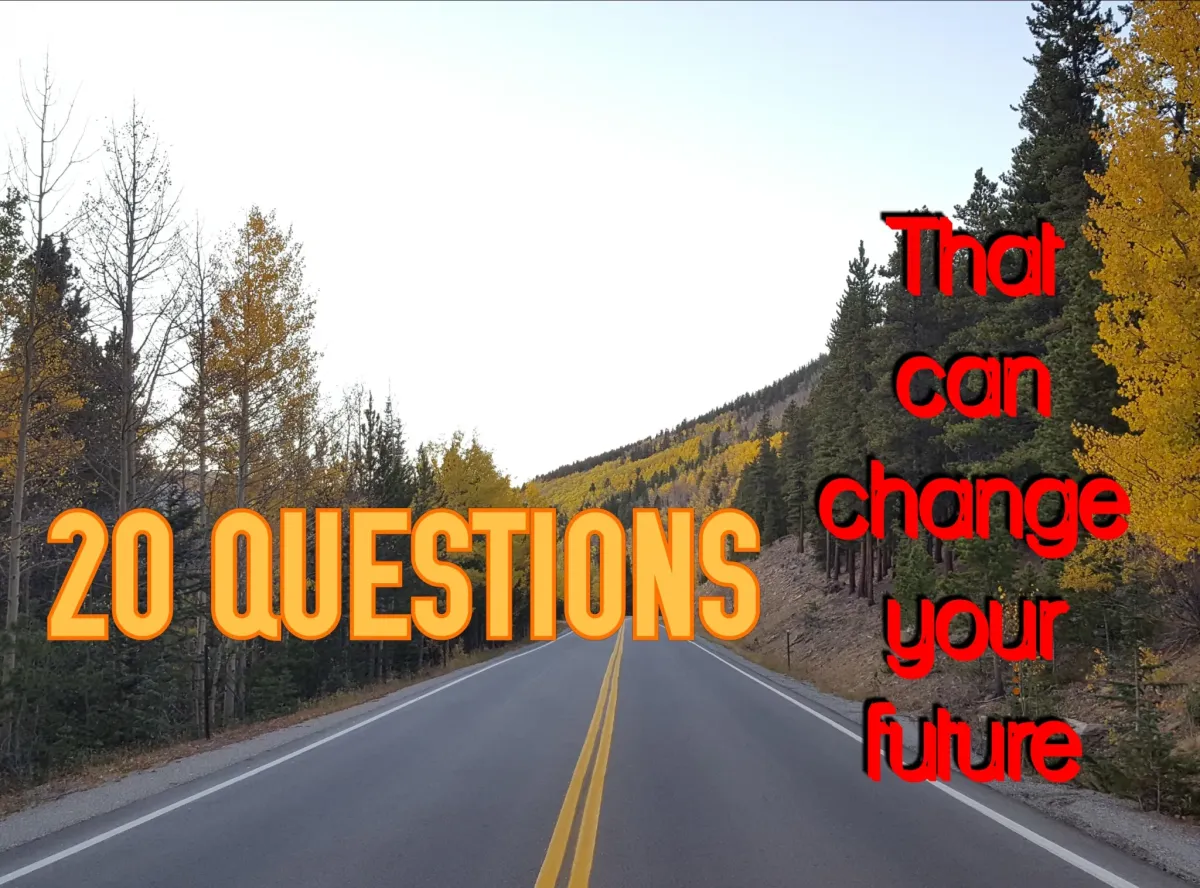 20 Questions that can Change your Life