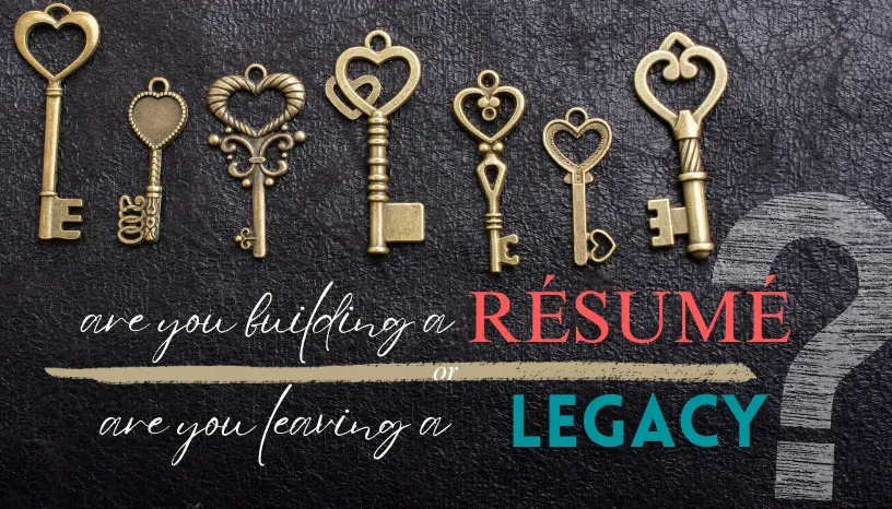 Resume or legacy