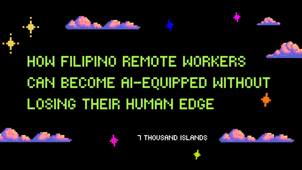 How Filipino Remote Workers Can Become AI-Equipped Without Losing Their Human Edge