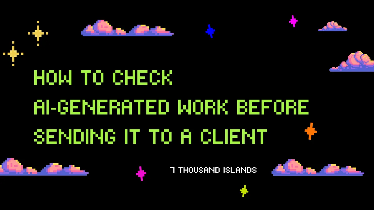 How to Check AI‑Generated Work Before Sending It to a Client