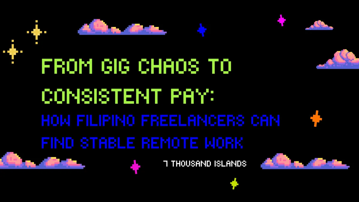 From Gig Chaos to Consistent Pay: A Filipino Freelancer's Guide to Stable Remote Work