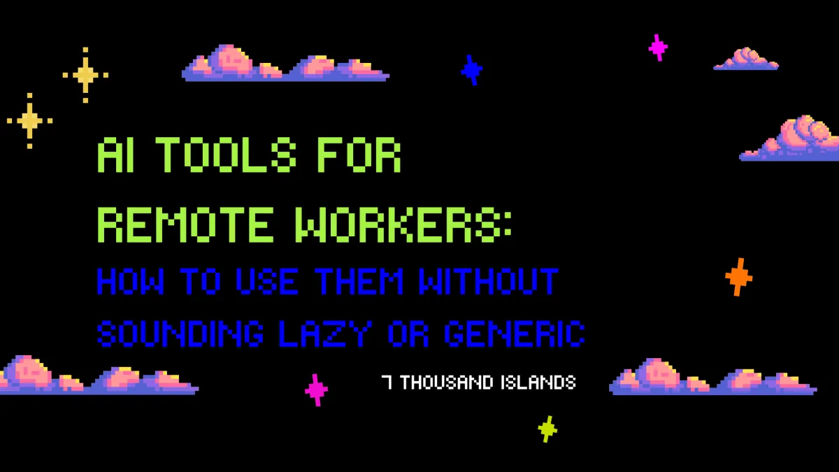 AI Tools for Remote Workers: How to Use Them Without Sounding Lazy or Generic