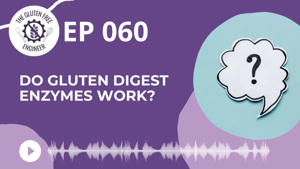 #60: Do Gluten Digest Enzymes Work?