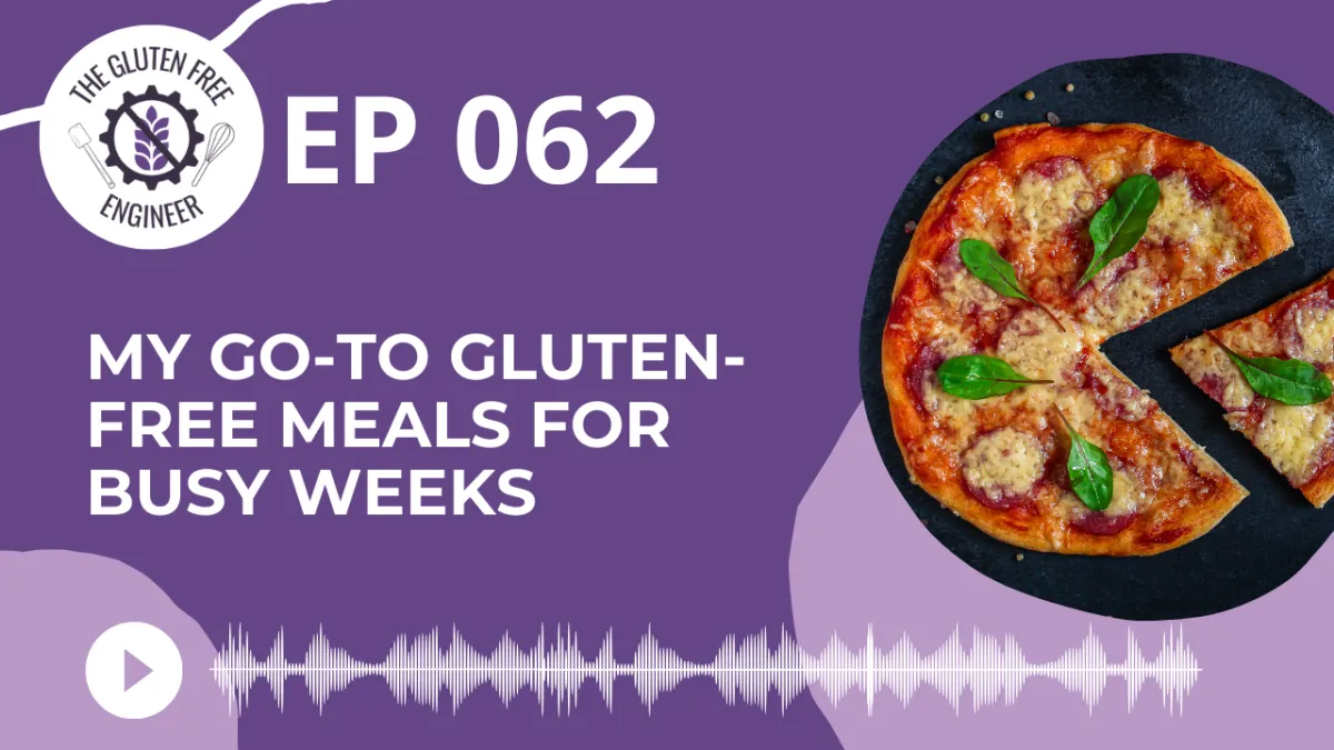 #62:  My Go-To Gluten-Free Meals for Busy Weeks 