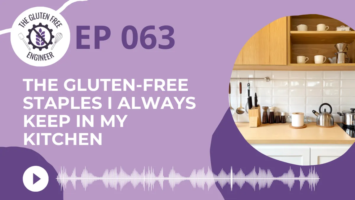 #63:  The Gluten-Free Staples I Always Keep in My Kitchen