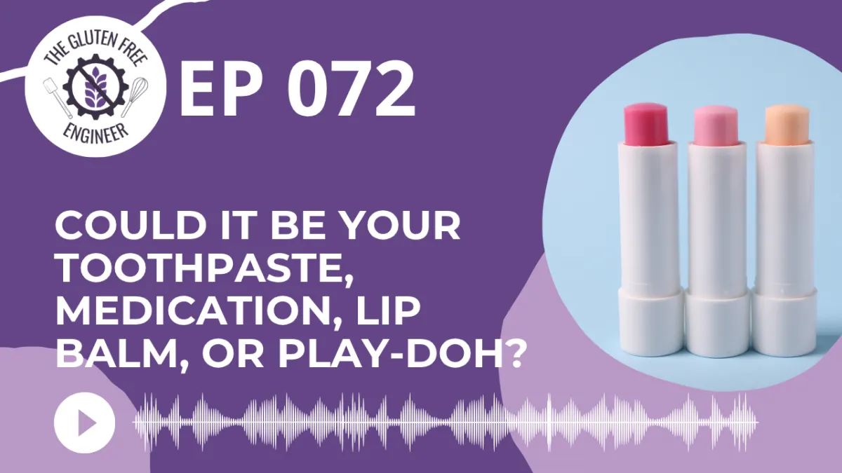 #72: Could It Be Your Toothpaste, Medication, Lip Balm, or Play-Doh?