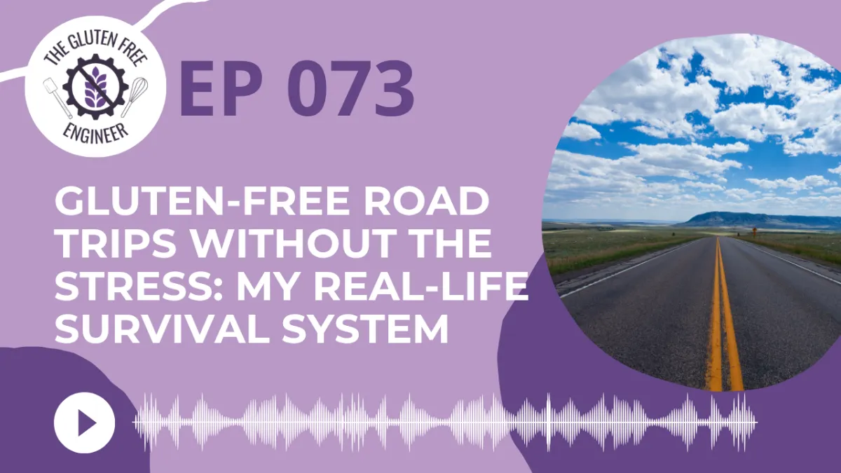 #73: Gluten-Free Road Trips Without the Stress: My Real-Life Survival System