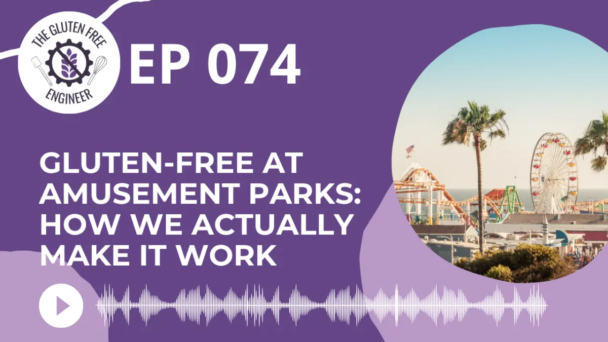 #74: Gluten-Free at Amusement Parks: How We Actually Make It Work