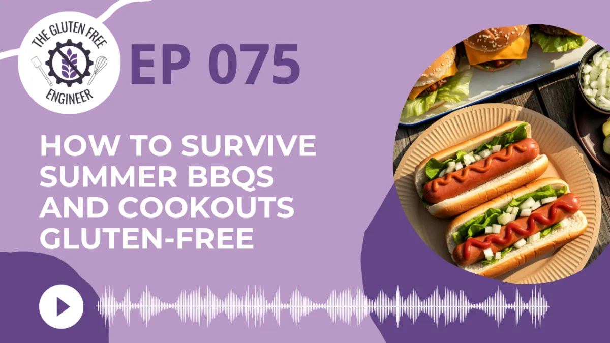 #75: How to Survive Summer BBQs and Cookouts Gluten-Free
