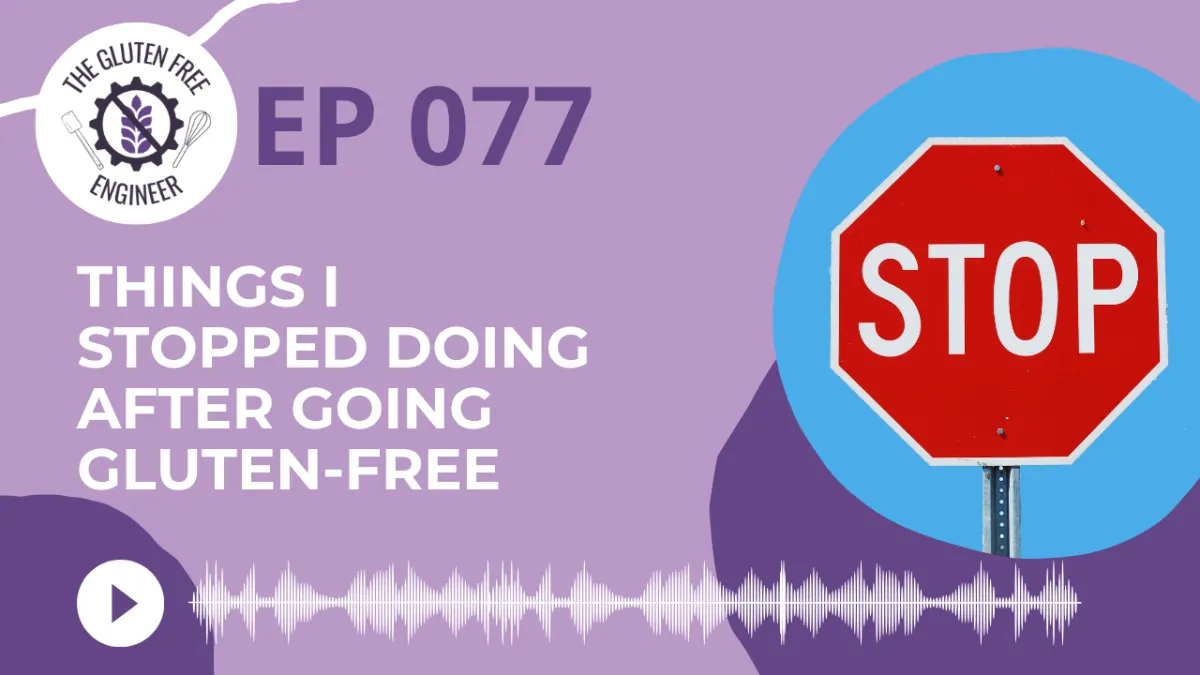 #77: Things I Stopped Doing After Going Gluten-Free
